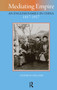 Mediating Empire (An English Family in China, 1817-1927) by Andrew Hillier, 9781041182658