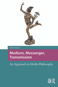 Medium, Messenger, Transmission (An Approach to Media Philosophy) by Sybille Krämer, 9789462983083