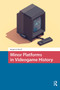 Minor Platforms in Videogame History by Benjamin Nicoll, 9781041182900