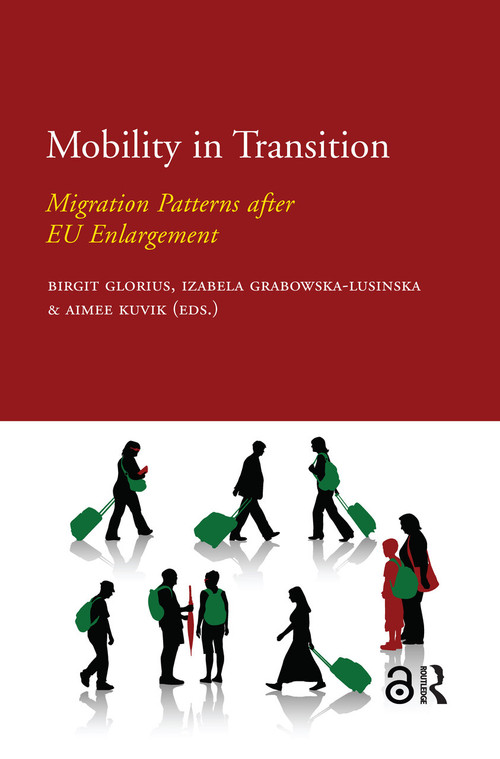 Mobility in Transition (Migration Patterns after EU Enlargement) by Izabela Grabowska-Lusinska, Birgit Glorius, Aimee Kuvik, 9789089643926