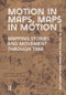Motion in Maps, Maps in Motion (Mapping Stories and Movement through Time) by Zef Segal, Bram Vannieuwenhuyze, 9781041183136