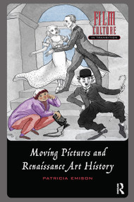 Moving Pictures and Renaissance Art History by Patricia Emison, 9781041183150