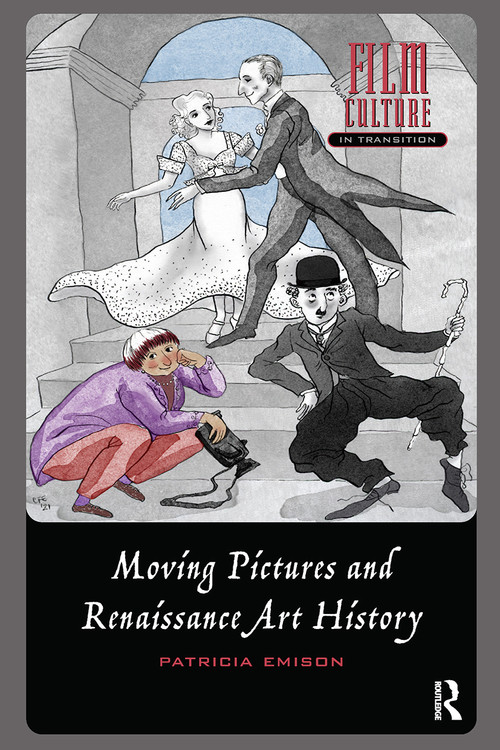 Moving Pictures and Renaissance Art History by Patricia Emison, 9781041183150