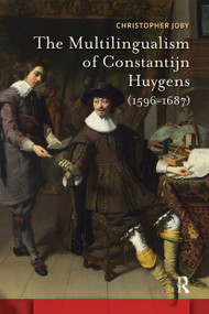 The Multilingualism of Constantijn Huygens (1596-1687) by Christopher Joby, 9781041188537
