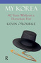My Korea (40 Years Without a Horsehair Hat) - 9781898823094 by Kevin O'Rourke, 9781898823094