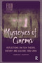 Mysteries of Cinema (Reflections on Film Theory, History and Culture 1982-2016) by Adrian Martin, 9781041183303
