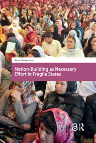 Nation-Building as Necessary Effort in Fragile States by René Grotenhuis, 9781041183389