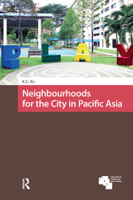 Neighbourhoods for the City in Pacific Asia by Kong Chong Ho, 9781041183440