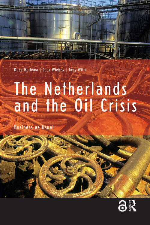 The Netherlands and the Oil Crisis (Business as Usual) by Duco Hellema, 9789053564851
