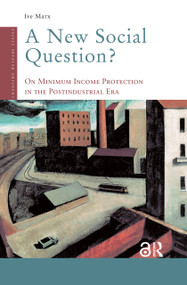 A New Social Question? (On Minimum Income Protection in the Postindustrial Era) by Ive Marx, 9789053569252