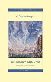 On Shaky Ground by V. Domontovych, Oksana Rosenblum, 9789633867570