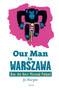 Our Man in Warszawa (How the West Misread Poland) by Jo Harper, 9789633863954