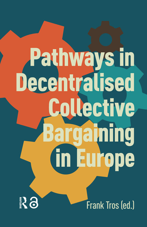 Pathways in Decentralised Collective Bargaining in Europe by Frank Tros, 9781041183952