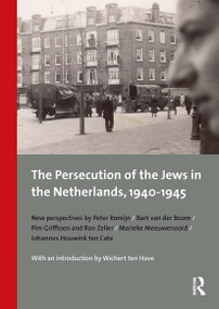 The Persecution of the Jews in the Netherlands, 1940-1945 by Peter Romijn, 9789056297237