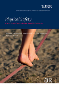 Physical Safety (A Matter of Balancing Responsibilities) by Marjolein B.A. van Asselt, Karin Ammerlaan, Jelle van Aanholt, Peter de Goede, 9789089645135