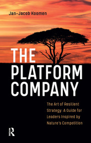The Platform Company (The Art of Resilient Strategy: A Guide for Leaders Inspired by Nature's Competition) by Jan-Jacob Koomen, 9781041188704