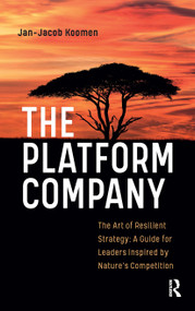 The Platform Company (The Art of Resilient Strategy: A Guide for Leaders Inspired by Nature's Competition) - 9789048559671 by Jan-Jacob Koomen, 9789048559671