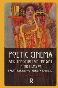 Poetic Cinema and the Spirit of the Gift in the Films of Pabst, Parajanov, Kubrick and Ruiz by Laleen Jayamanne, 9781041184300