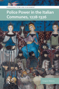 Police Power in the Italian Communes, 1228-1326 by Gregory Roberts, 9781041184324