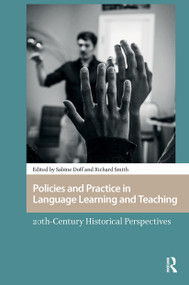 Policies and Practice in Language Learning and Teaching (20th-century Historical Perspectives) by Sabine Doff, Richard Smith, 9781041184331