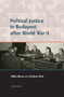Political Justice in Budapest after World War II by Andrea Peto, Ildikó Barna, 9786155225987