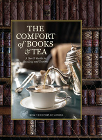 The Comfort of Books and Tea (A Gentle Guide to Reading and Teatime) by Melissa Lester, 9798992385335