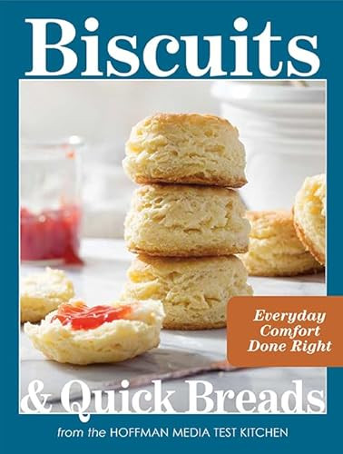 Biscuits and Quick Breads (Everyday Comfort Done Right) by Hoffman Media Test Kitchen, 9798992385397