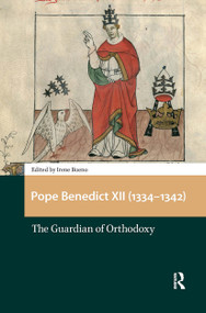 Pope Benedict XII (1334-1342) (The Guardian of Orthodoxy) by Irene Bueno, 9781041184423