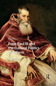 Pope Paul III and the Cultural Politics of Reform (1534-1549) by Bryan Cussen, 9781041184461