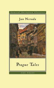Prague Tales by Jan Neruda, Michael Henry Heim, 9789639116238