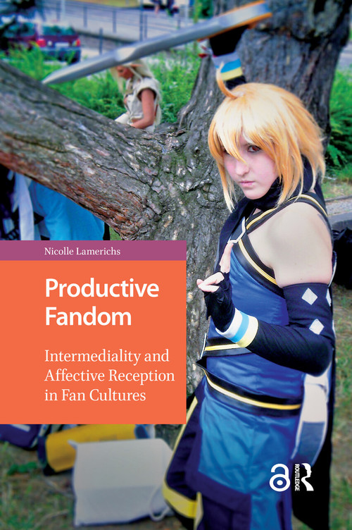 Productive Fandom (Intermediality and Affective Reception in Fan Cultures) by Nicolle Lamerichs, 9781041184744