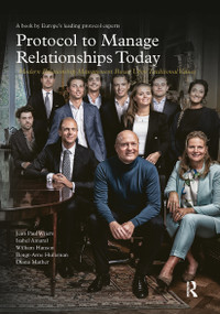 Protocol to Manage Relationships Today (Modern Relationship Management Based Upon Traditional Values) by Jean Paul Wijers, Isabel Amaral, William Hanson, Bengt-Arne Hulleman, Diana Mather, 9789463724159