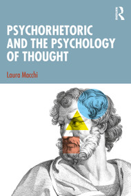 Psychorhetoric and the Psychology of Thought by Laura Macchi, 9781041156482