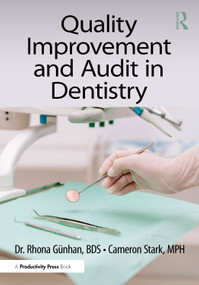 Quality Improvement and Audit in Dentistry by Rhona Günhan, Cameron Stark, 9781032797236