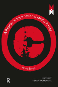 A Reader on International Media Piracy (Pirate Essays) by Tilman Baumgärtel, 9781041175100