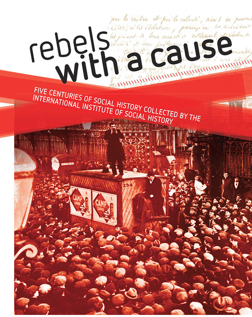 Rebels with a cause (Five centuries of social history collected by the International Institute of Social History) by Jaap Kloosterman, Jan Lucassen, 9781041184928