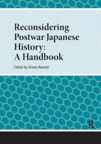 Reconsidering Postwar Japanese History (A Handbook) by Simon Avenell, 9781041184966