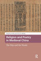 Religion and Poetry in Medieval China (The Way and the Words) by Gil Raz, Anna Shields, 9781041185116