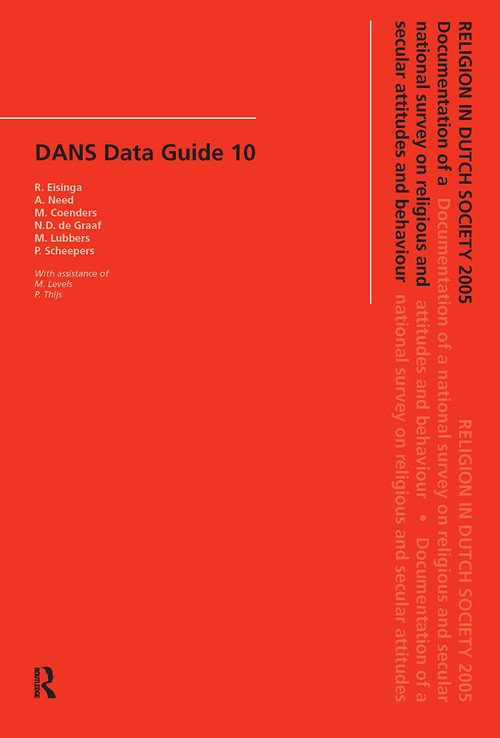 Religion in Dutch Society 2005 (Documentation of a National Survey on Religious and Secular Attitudes and Behaviour) by Eisinga, Ariana Need, Marcel Coenders, Nan Dirk de Graaf, Marcel Lubbers, 9789085550792