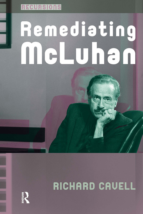 Remediating McLuhan by Richard Cavell, 9781041185307