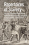 Repertoires of Slavery (Dutch Theater Between Abolitionism and Colonial Subjection, 1770-1810) by Sarah Adams, 9781041185345