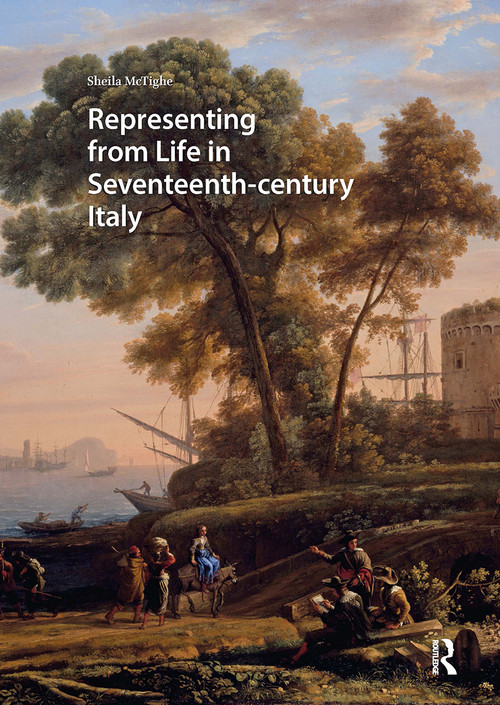 Representing from Life in Seventeenth-century Italy by Sheila McTighe, 9781041185369