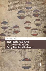 The Rhetorical Arts in Late Antique and Early Medieval Ireland by Brian James Stone, 9781041188995