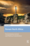 Roman North Africa (Environment, Society and Medical Contribution) by Louise Cilliers, 9781041185628