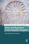 Rome and Byzantium in the Visigothic Kingdom (Beyond Imitatio Imperii) by Damián Fernández, Molly Lester, Jamie Wood, 9781041185642