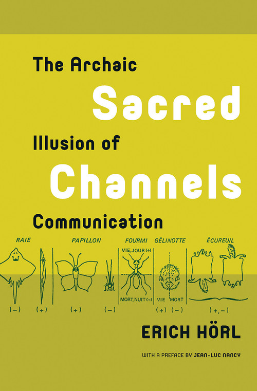 Sacred Channels (The Archaic Illusion of Communication) by Erich Hörl, 9789089647702