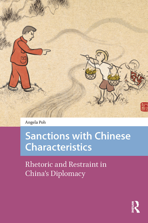 Sanctions with Chinese Characteristics (Rhetoric and Restraint in China's Diplomacy) by Angela Poh, 9781041185741