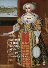 Sartorial Politics in Early Modern Europe (Fashioning Women) by Erin Griffey, 9781041185758