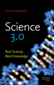 Science 3.0 (Real Science, Real Knowledge) by Frank Miedema, 9789089644374