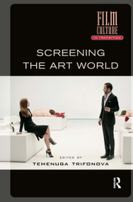 Screening the Art World by Temenuga Trifonova, 9781041185826